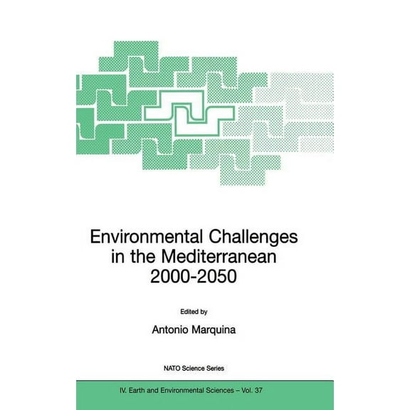 NATO Science Series: IV: Environmental Challenges in the Mediterranean 2000-2050: Proceedings of the NATO Advanced Research Workshop on Environme, Book 37, (Hardcover)