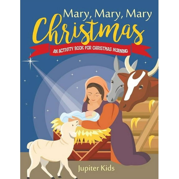 Mary, Mary, Mary Christmas! An Activity Book for Christmas Morning, (Paperback)