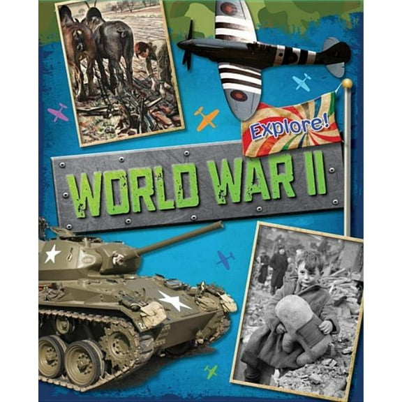 Explore!: Explore!: World War Two (Paperback)