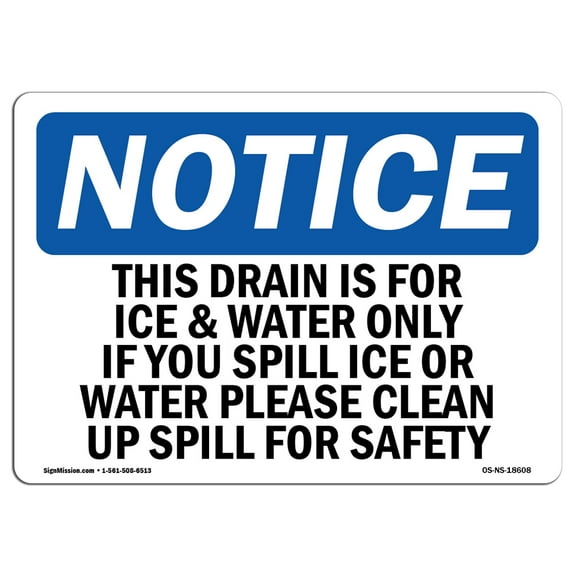 OSHA Notice Signs - This Drain Is For Ice & Water Only If You | Decal | Protect Your Business, Work Site, Warehouse |  Made in the USA