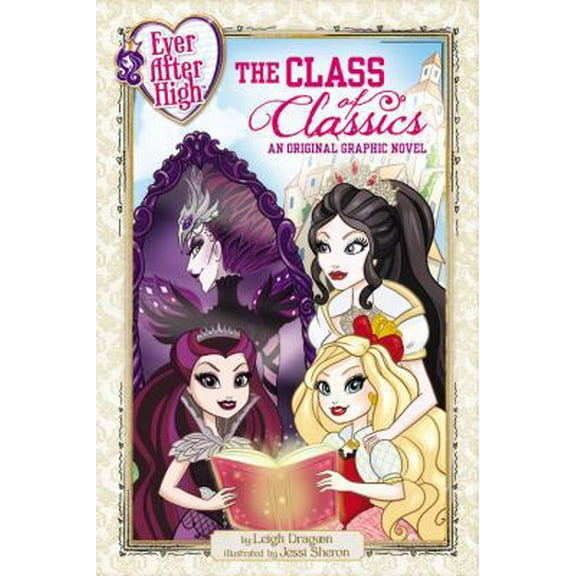Pre-Owned Ever After High: The Class of Classics: An Original Graphic Novel (Paperback) 0316337412 9780316337410