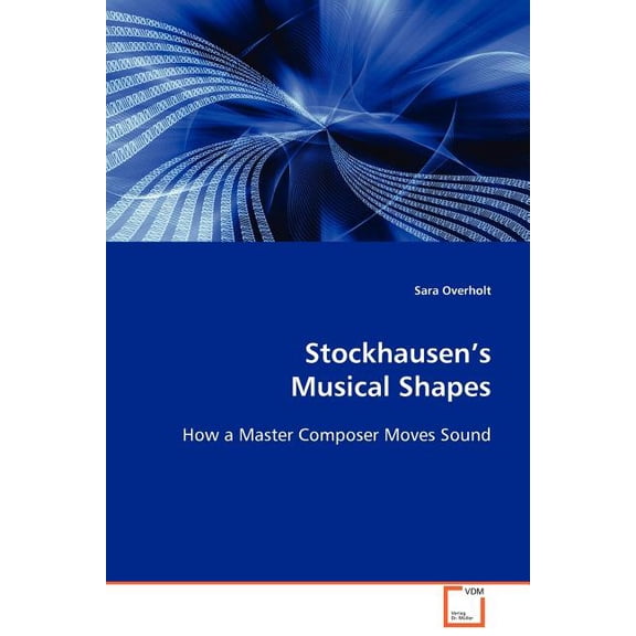 Stockhausen's Musical Shape, (Paperback)