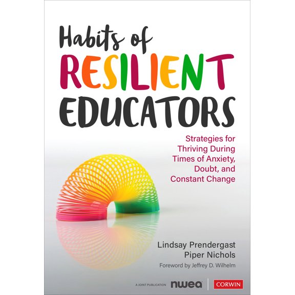 Pre-Owned Habits of Resilient Educators: Strategies for Thriving During Times of Anxiety, Doubt, and Constant Change (Paperback) 1071919237 9781071919231