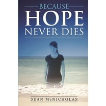 Because Hope Never Dies, (Paperback)