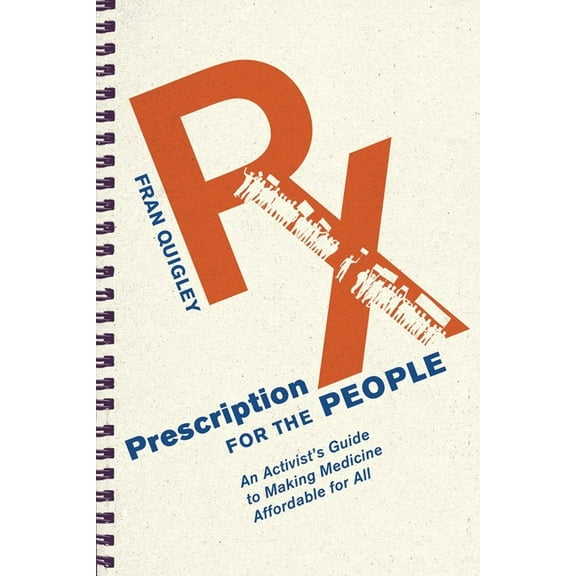 Culture and Politics of Health Care Work Prescription for the People: An Activist's Guide to Making Medicine Affordable for All, (Paperback)