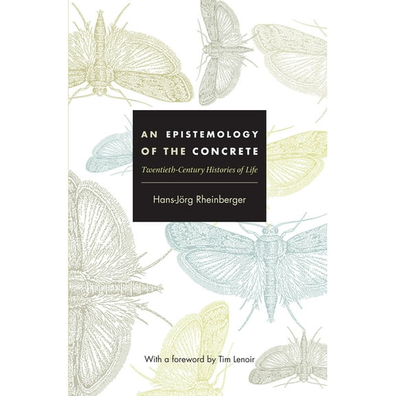 An Epistemology of the Concrete: Twentieth-Century Histories of Life, (Paperback)