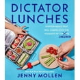 thumbnail image 3 of Dictator Lunches: Inspired Meals That Will Compel Even the Toughest of (Tyrants) Children (Spiral Bound), 3 of 3