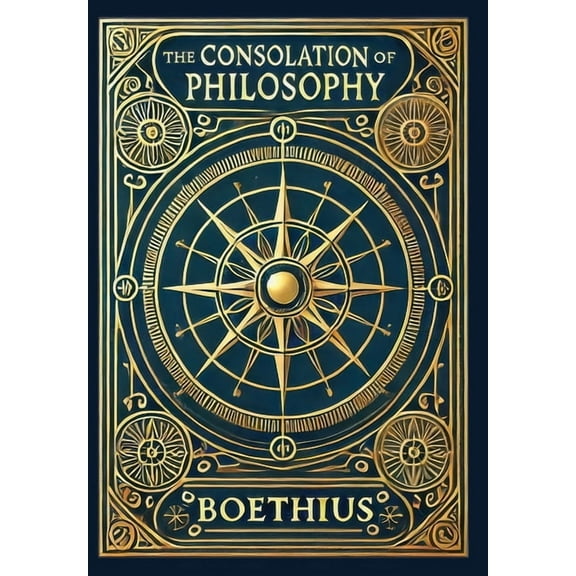 The Consolation of Philosophy (Collector's Edition) (Laminated Hardback with Jacket), (Hardcover)