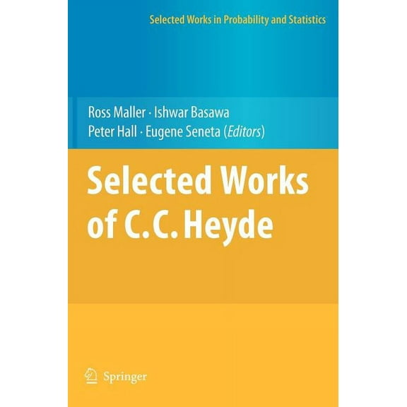 Selected Works in Probability and Statis Selected Works of C.C. Heyde, (Hardcover)