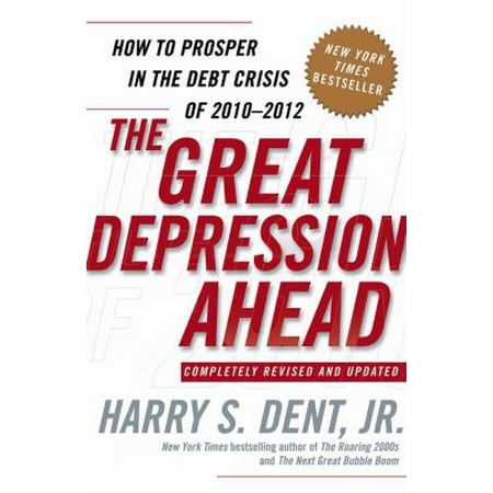 The Great Depression Ahead: How to Prosper in the Debt Crisis of 2010-2012