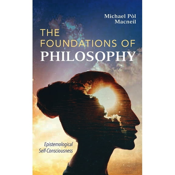 The Foundations of Philosophy, (Hardcover)
