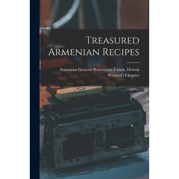 Treasured Armenian Recipes, (Paperback)