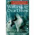 thumbnail image 1 of Pre-Owned Wolves at Our Door: The Extraordinary Story of the Couple Who Lived with Wolves (Paperback) 0743400496 9780743400497, 1 of 1