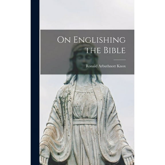 On Englishing the Bible, (Hardcover)