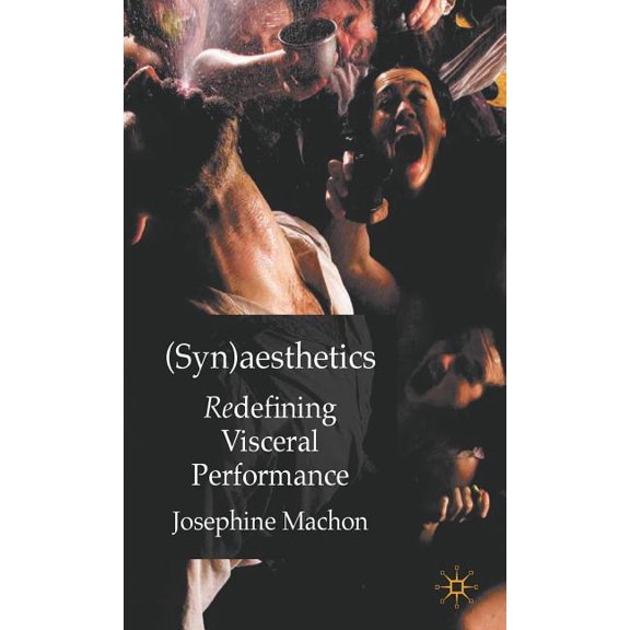 (Syn)Aesthetics: Redefining Visceral Performance, (Hardcover)