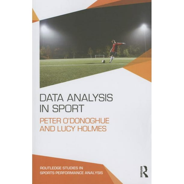 Routledge Studies in Sports Performance Analysis Data Analysis in