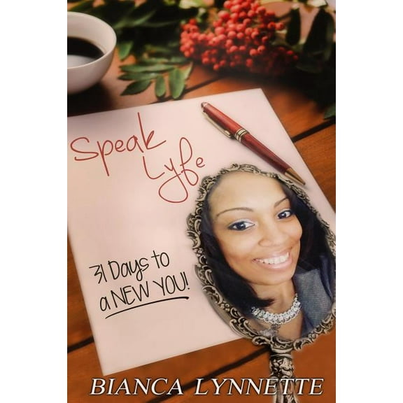 Speak Lyfe: 31 Days to a New You! (Paperback)