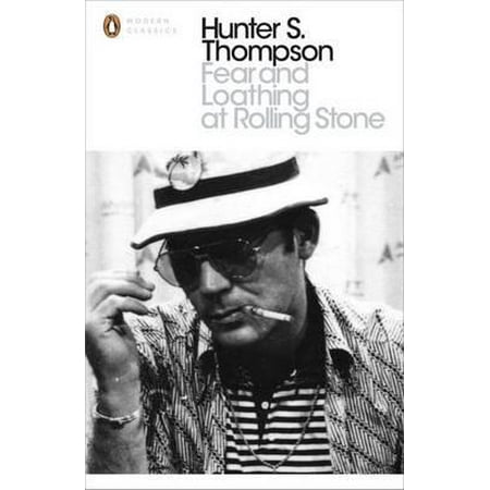 Fear and Loathing at Rolling Stone : The Essential Writing of Hunter S. Thompson. Hunter S.