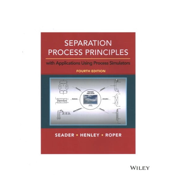 Pre-Owned Separation Process Principles: With Applications Using Process Simulators