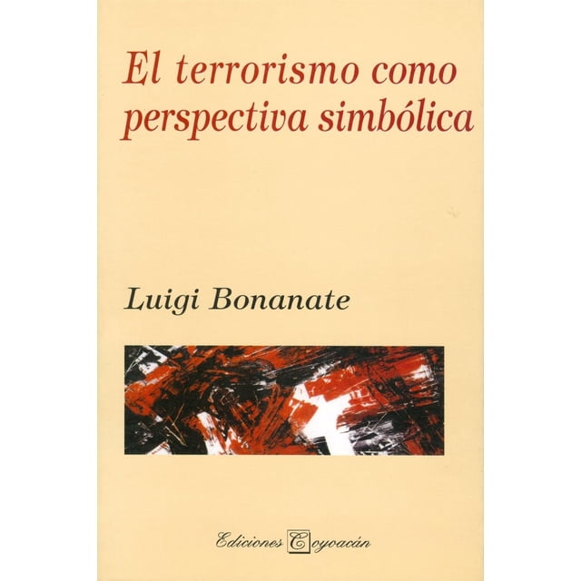 El terrorismo como perspectiva simbólica, de Luigi Bonanate