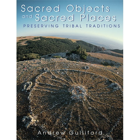 Sacred Objects And Sacred Places Preserving Tribal