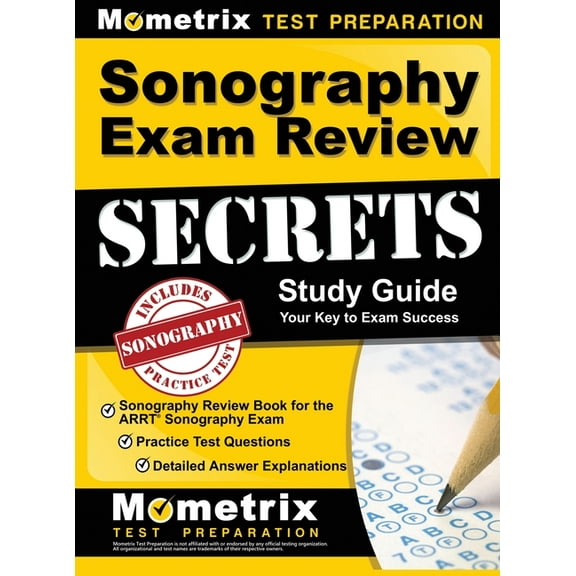 Sonography Exam Review Secrets Study Guide - Sonography Review Book for the ARRT Sonography Exam, Practice Test Question, (Hardcover)