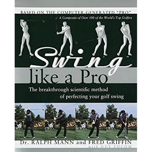 Pre-Owned Swing Like a Pro : The Breakthrough Scientific Method of Perfecting Your Golf Swing 9780767902366