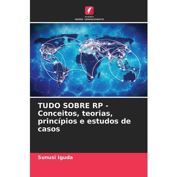 TUDO SOBRE RP - Conceitos, teorias, princÃ­pios e estudos de casos, (Paperback)