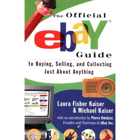 The Official eBay Guide to Buying, Selling, and Collecting Just About