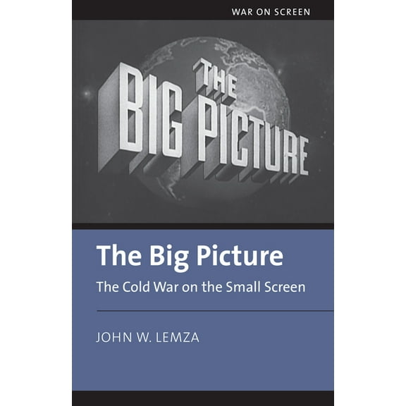 War on Screen The Big Picture: The Cold War on the Small Screen, (Paperback)
