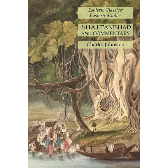 Isha Upanishad and Commentary: Esoteric Classics: Eastern Studies, (Paperback)
