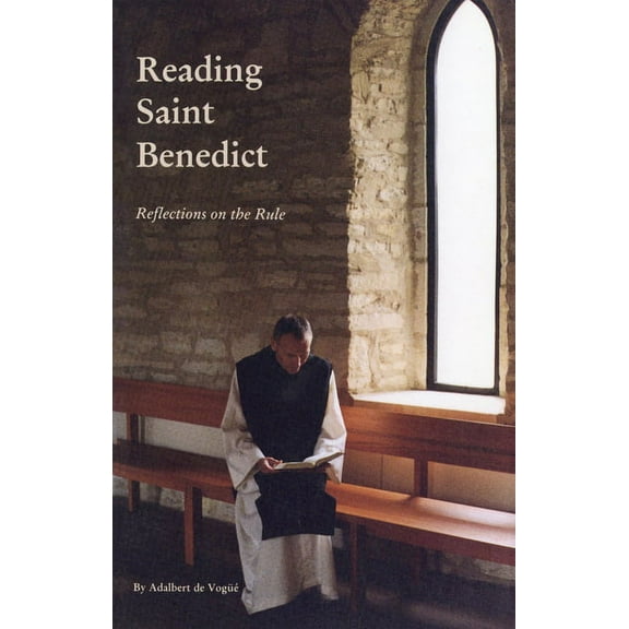 Cistercian Studies Reading Saint Benedict: Reflections on the Rule Volume 151, Book 151, (Paperback)