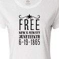 thumbnail image 4 of Inktastic Free- Now and Always- Juneteenth 6-19-1865 Women's T-Shirt, 4 of 5