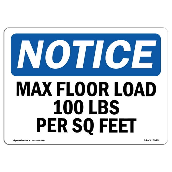 OSHA Notice Sign - NOTICE Max Floor Load 100 Lbs Per Sq Foot | Plastic Sign | Protect Your Business, Work Site, Warehouse & Shop Area |  Made in the USA