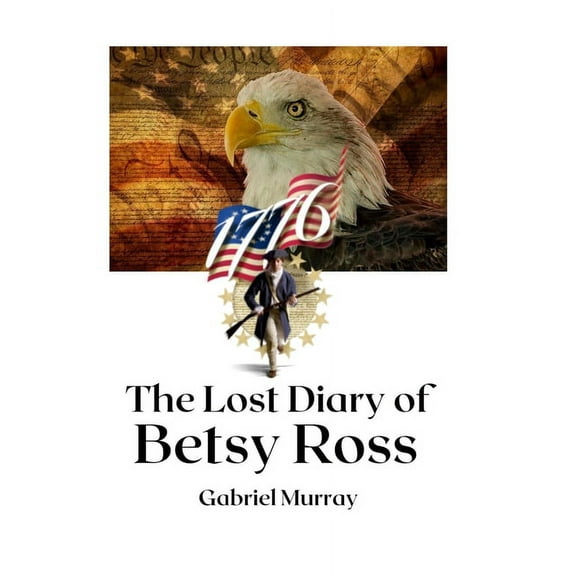 The Lost Diary of Betsy Ross (Paperback)