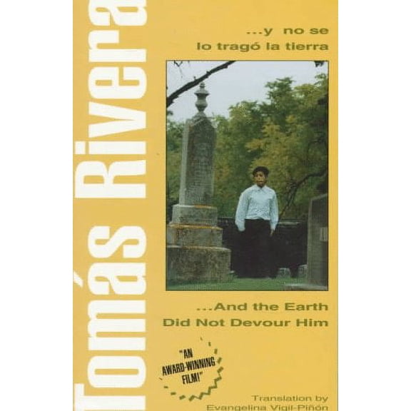 Y No Se Lo Trago La Tierra/...and the Earth Did Not Devour Him (Paperback) by Tomas Rivera, Evangelina Vigil-Pinon