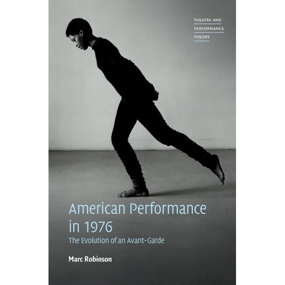 Theatre and Performance Theory American Performance in 1976, (Hardcover)