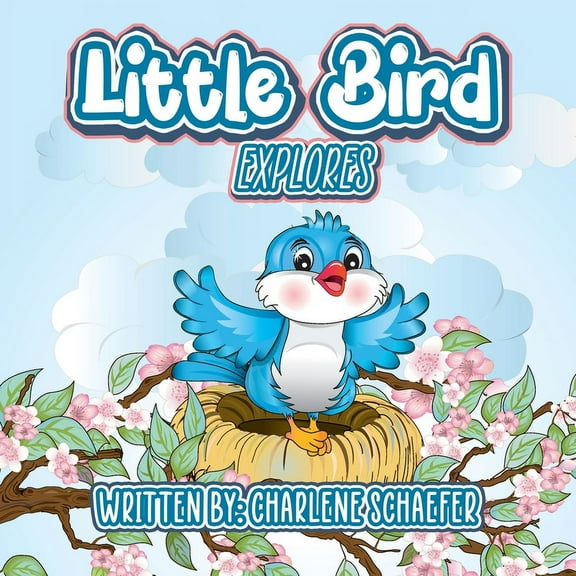 Little Bird: Explores, (Paperback)