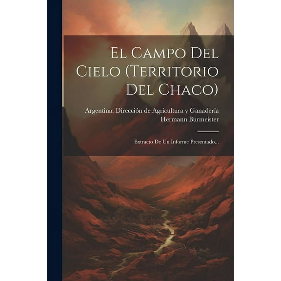 El Campo Del Cielo (territorio Del Chaco) (Paperback)