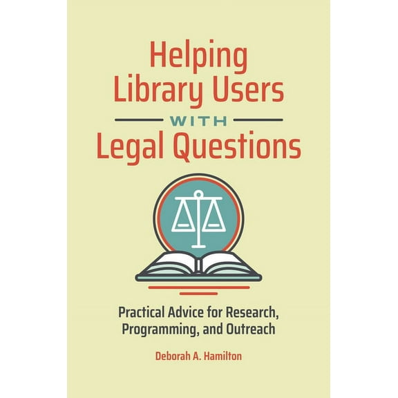 Helping Library Users with Legal Questions: Practical Advice for Research, Programming, and Outreach, (Paperback)