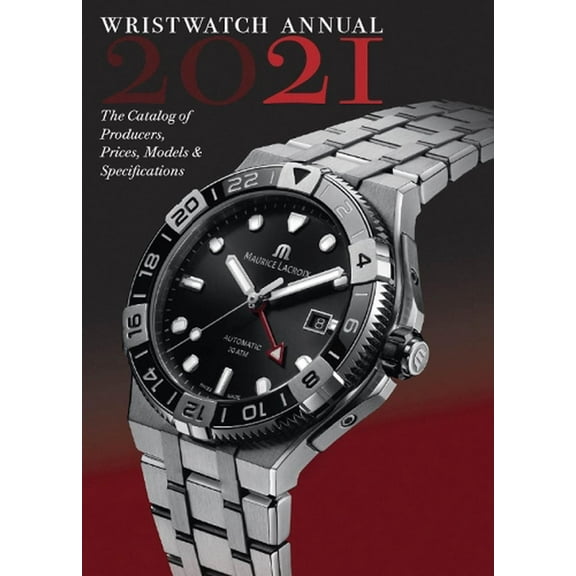 Wristwatch Annual: Wristwatch Annual 2021: The Catalog of Producers, Prices, Models, and Specifications (Paperback)
