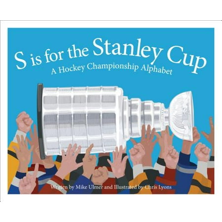 - S Is for the Stanley Cup : A Hockey Championship Alphabet