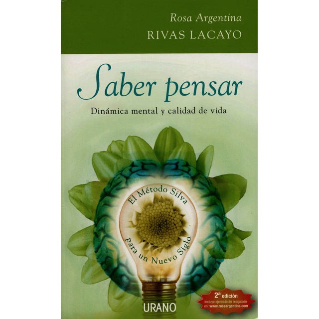 SABER PENSAR: DINAMICA MENTAL Y CALIDAD DE VIDA EDICIONES URANO ROSA ARGENTINA RIVAS LACAYO