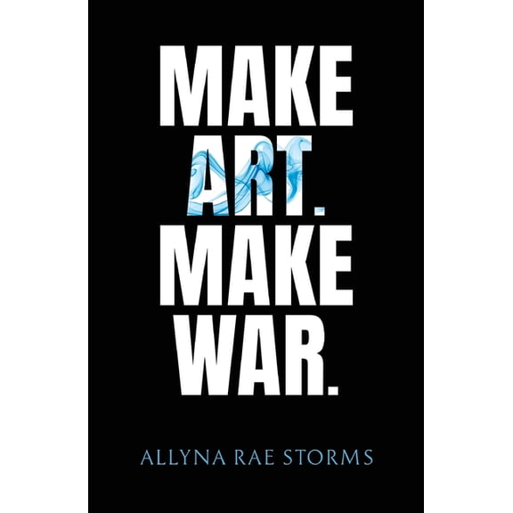 Make Art. Make War., (Paperback)