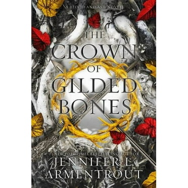 The Crown of Gilded Bones: A Blood and Ash Novel