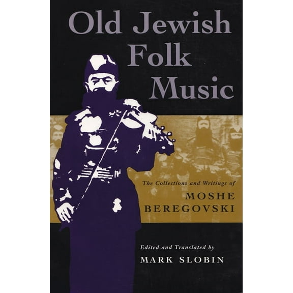 Judaic Traditions in Literature, Music,  Old Jewish Folk Music: The Collections and Writings of Moshe Beregovski, (Paperback)