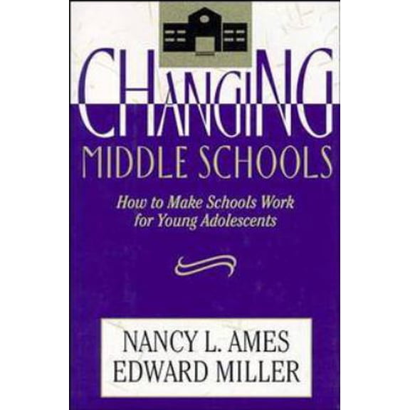 Pre-Owned Changing Middle Schools : How to Make Schools Work for Young Adolescents