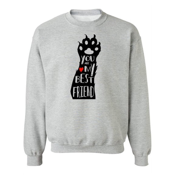 You Are My Best Friend Quote. Sweatshirt Women -Image by Shutterstock, Female Large