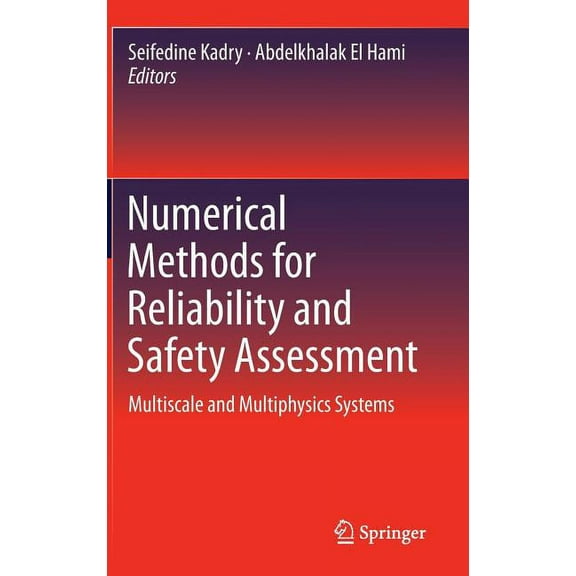Numerical Methods for Reliability and Safety Assessment: Multiscale and Multiphysics Systems, (Hardcover)