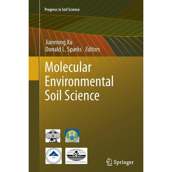 Progress in Soil Science Molecular Environmental Soil Science, (Paperback)